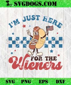 I’m Just Here For The Wieners SVG, Hot Dog 4th Of July SVG