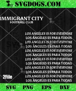 Immigrant City Football Club SVG PNG, Los Angeles Is For Everyone SVG