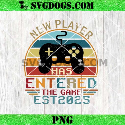 New Player Has Entered The Game Est 2025 PNG
