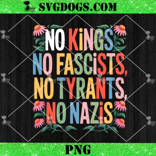 No Kings No Fascists No Tyrants No Nazis PNG