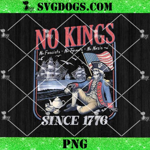 No Kings No Fascists No Tyrants No Nazis Since 1776 PNG