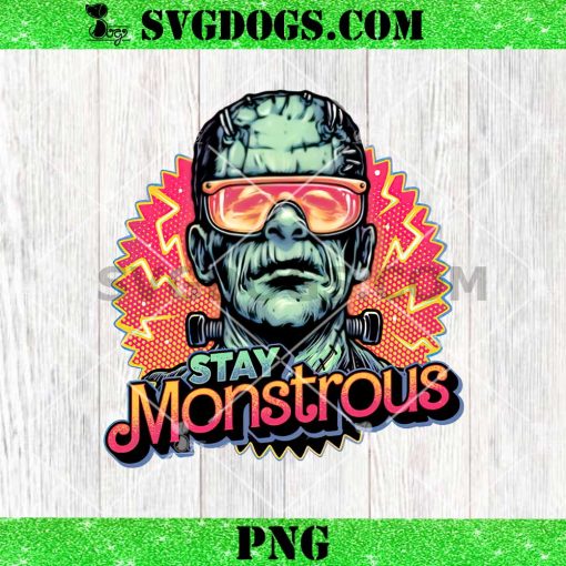 Stay Monstrous Frankenstein PNG, Halloween PNG