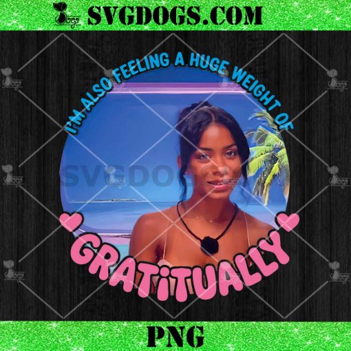 Amaya Love Island PNG, I’M Also Feeling A Huge Weight Of Gratitually PNG