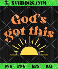 Christian God’s Got This SVG, Jesus SVG