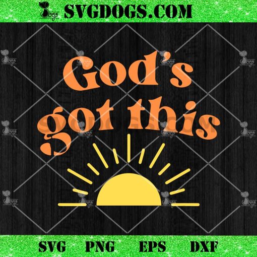 Christian God’s Got This SVG, Jesus SVG