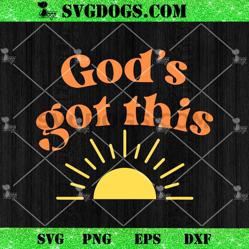 Christian God's Got This SVG, Jesus SVG Christian God's Got This SVG, Jesus SVG