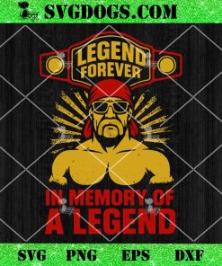 Hulk Hogan In Memory Of A Legend SVG