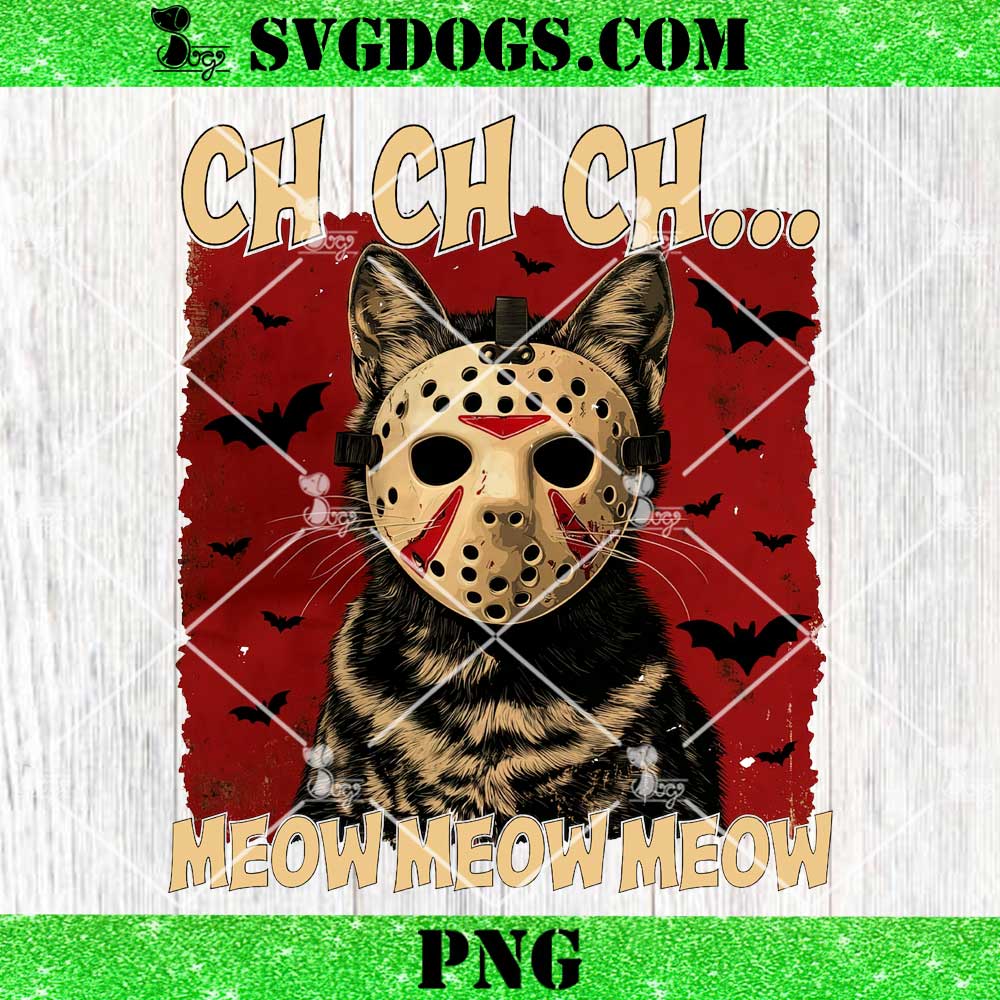Jason Voorhees Cat Halloween PNG, Ch Ch Ch Meow Meow Scary Friday Costume Halloween Cat PNG Jason Voorhees Cat Halloween PNG, Ch Ch Ch Meow Meow Scary Friday Costume Halloween Cat PNG