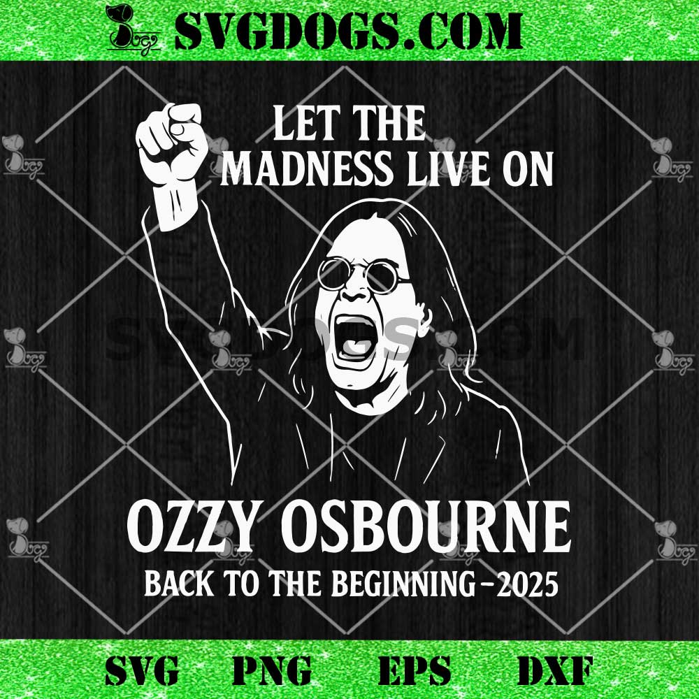 Let The Madness Lice On Ozzy Osbourne 2025 SVG, Back To The Beginning 2025 SVG Let The Madness Lice On Ozzy Osbourne 2025 SVG, Back To The Beginning 2025 SVG