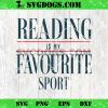 Reading Is My Favourite Sport SVG PNG