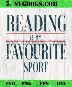 Reading Is My Favourite Sport SVG PNG