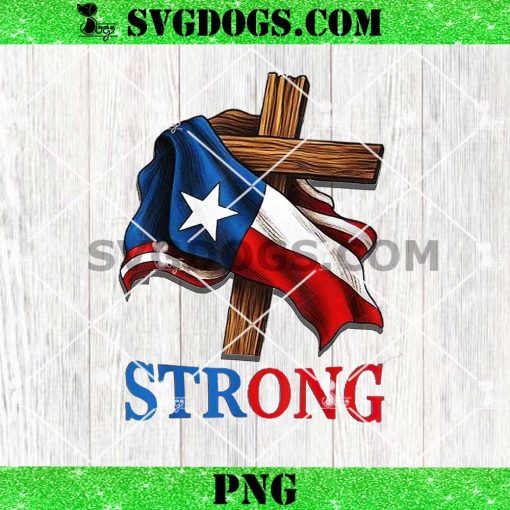 Strong Texas flag Cross Christian Texas Pride 2025 PNG