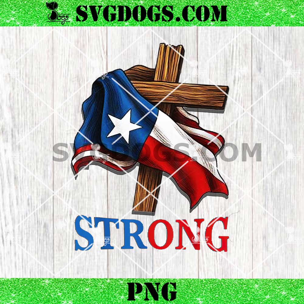 Strong Texas flag Cross Christian Texas Pride 2025 PNG Strong Texas flag Cross Christian Texas Pride 2025 PNG