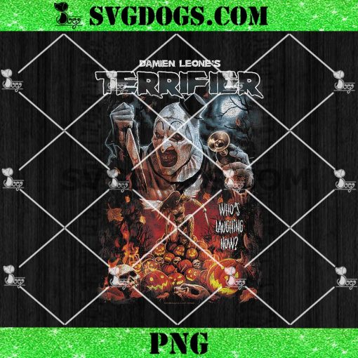 Terrifier Whos Laughing Now PNG, Terrifier Clown Halloween Poster Horror Movie PNG