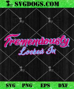Tremendously Locked In SVG