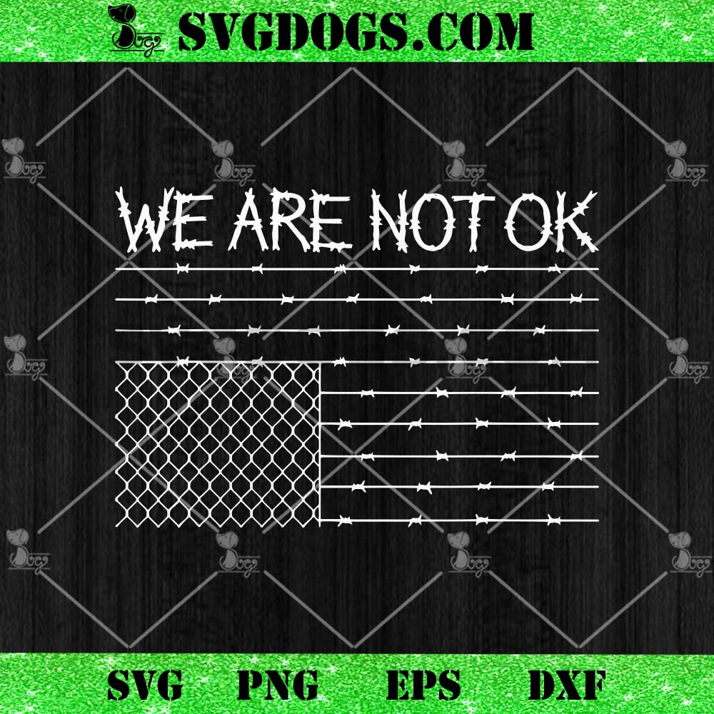 We Are Not Ok SVG, LGBT Rights SVG We Are Not Ok SVG, LGBT Rights SVG