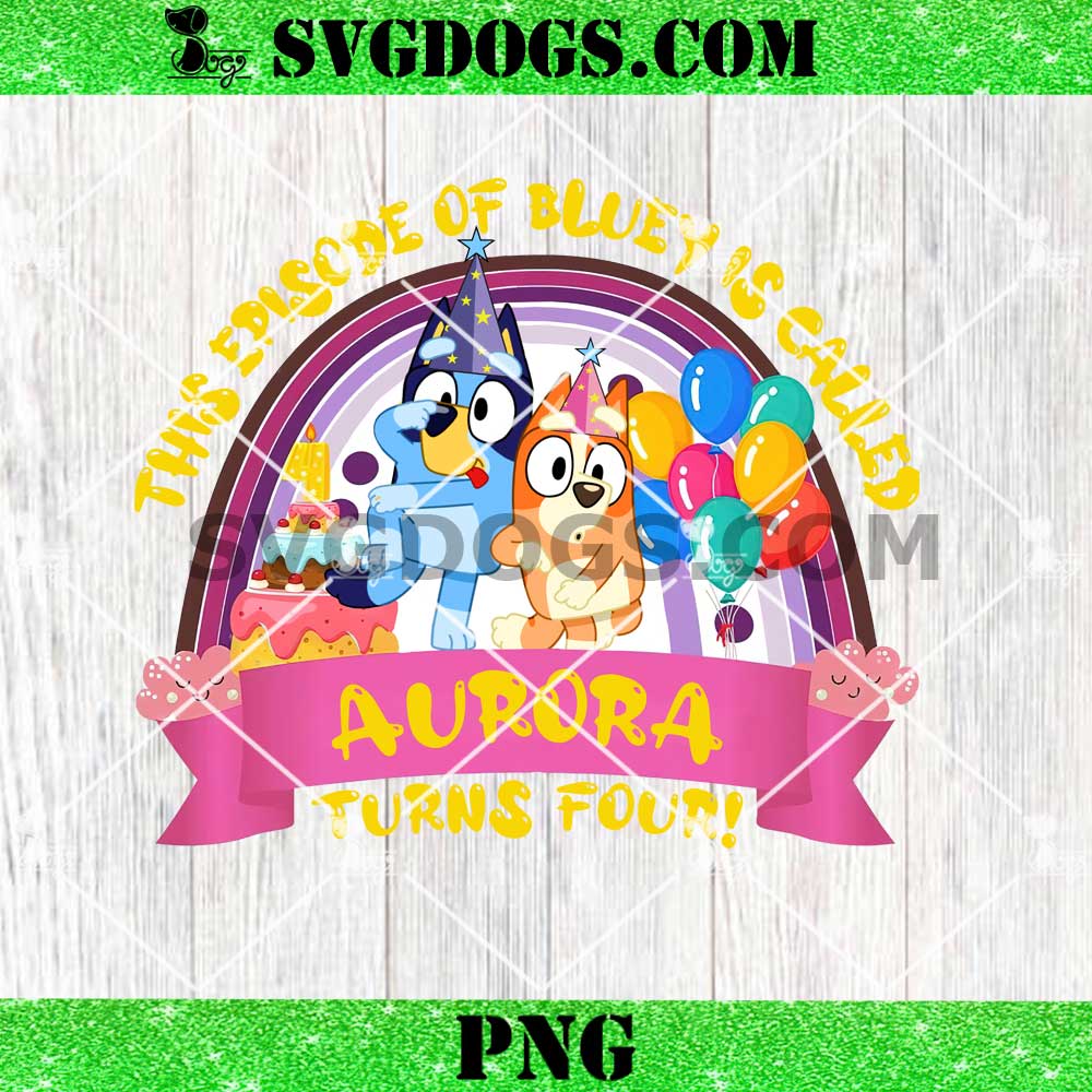 Bluey Birthday Custom Name PNG Bluey Birthday Custom Name PNG