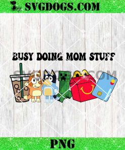 Bluey Creeper Busy Doing Mom Stuff PNG