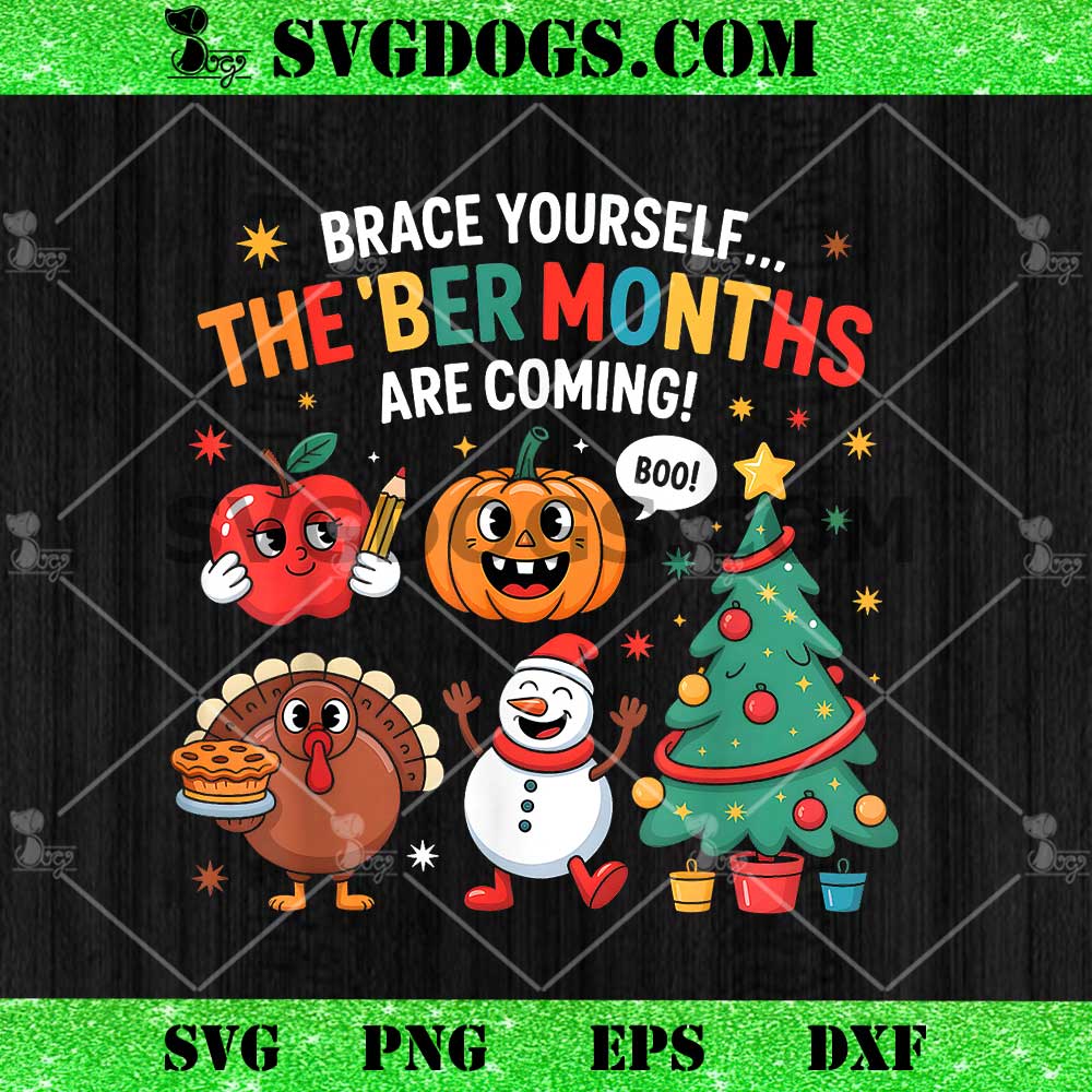 Brace Yourself The BER Months are Coming Seasonal Holiday PNG, Christmas Thanksgiving Halloween PNG Brace Yourself The BER Months are Coming Seasonal Holiday PNG, Christmas Thanksgiving Halloween PNG