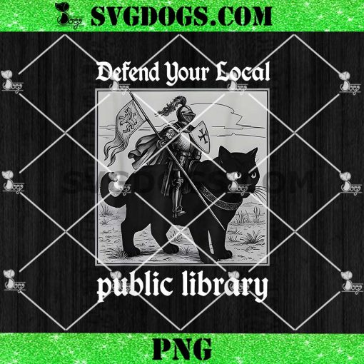 Defend Your Local Public Library PNG, Funny Knight Cat PNG