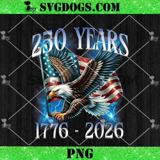 Eagle and Flag 250 Years 1776-2026 PNG, 250th Birthday PNG