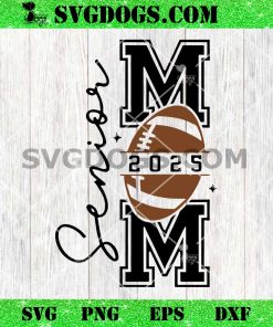 Football Senior Mom 2025 SVG
