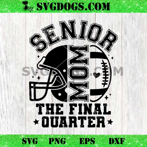 Football Senior Mom 2026 SVG, The Final Quarter SVG