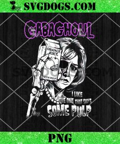 Gabaghoul I Like The One That Says Some Pulp Orange Juice PNG