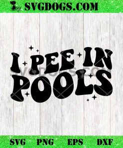 I Pee In Pools SVG PNG