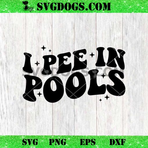 I Pee In Pools SVG PNG