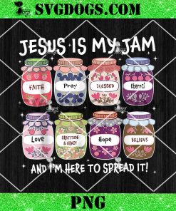 Jesus Is My Jam And I’m Here To Spread It Christian PNG