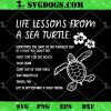 Life Lessons From A Sea Turtle SVG