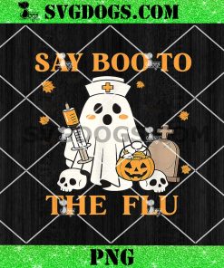 Nurse Ghost Halloween Vaccine Say Boo PNG, Say Boo To The Flu PNG