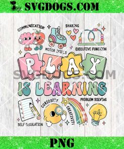 Play is Learning Kindergarten Teacher PNG