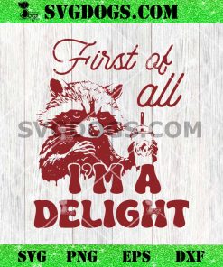 Raccoon First At All I’m Delight SVG
