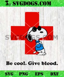 Red Cross Snoopy SVG, Be Cool Give Blood SVG PNG