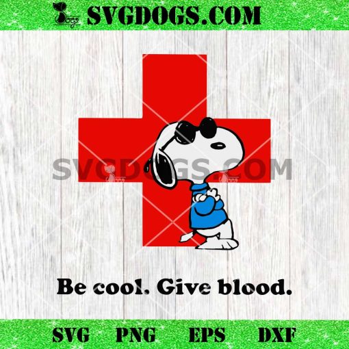 Red Cross Snoopy SVG, Be Cool Give Blood SVG PNG