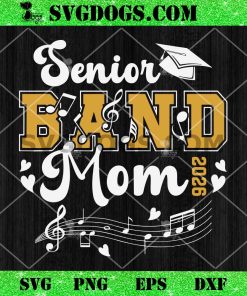 Senior Band Mom 2026 SVG, Class of 2026 SVG PNG