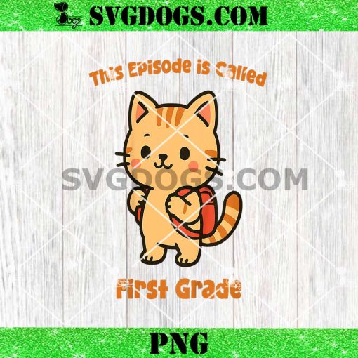 This Episode is Called First Grade Cat Meow PNG, Back to School Kids PNG