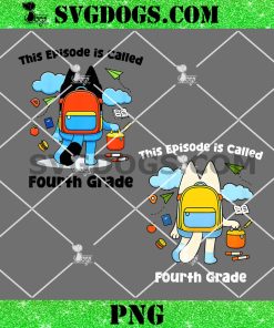 This Episode is Called Fourth Grade Bluey PNG, Back to School PNG