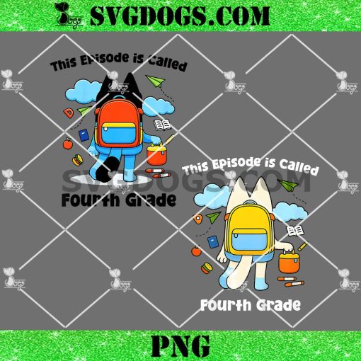 This Episode is Called Fourth Grade Bluey PNG, Back to School PNG