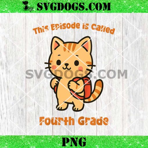 This Episode is Called Fourth Grade Cat Meow PNG, Back to School PNG
