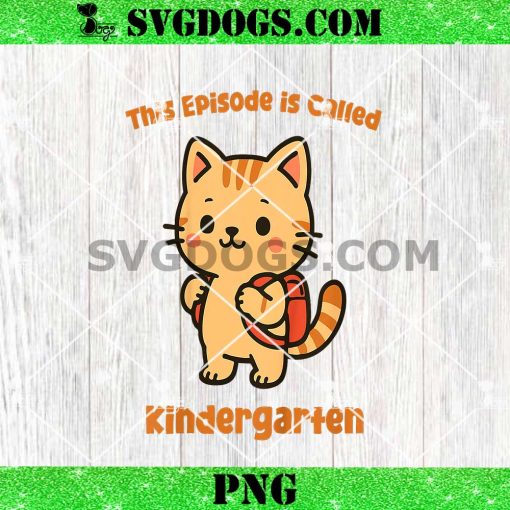 This Episode is Called Kindergarten Cat Meow PNG, Back to School PNG
