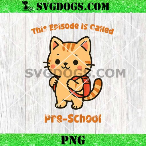 This Episode is Called Pre School Cat Meow PNG, Back to School PNG