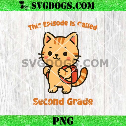 This Episode is Called Second Grade Cat Meow PNG, Back to School Kids PNG