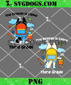 This Episode is Called Third Grade Bluey PNG, 3rd Grade Students PNG
