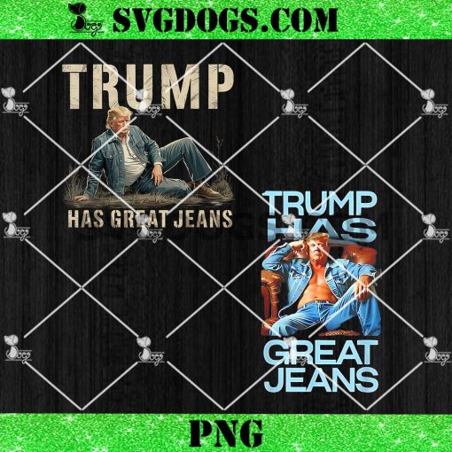 Trump has Great Jeans PNG, Funny Political Humor PNG