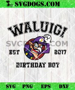 Waluigi Est 2017 Birthday Boy SVG PNG