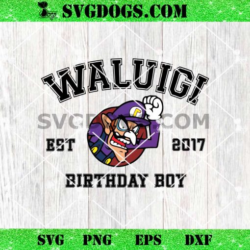 Waluigi Est 2017 Birthday Boy SVG PNG