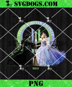 Wicked For Good Glinda and Elphaba Friends Forever Changed PNG